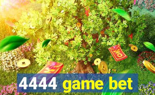 4444 game bet